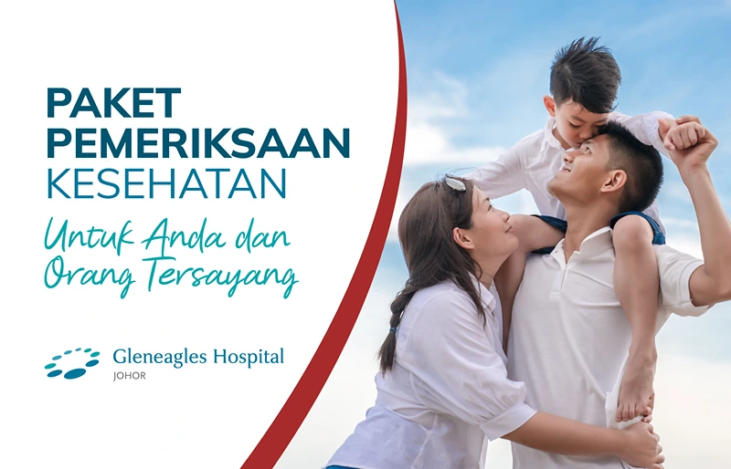 Indonesia - Gleneagles Hospital Johor - Pemeriksaan Kesehatan